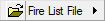 Fire List File button.